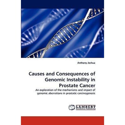 按需印刷Causes and Consequences of Genomic Instability in Prostate Cancer[9783838351759]