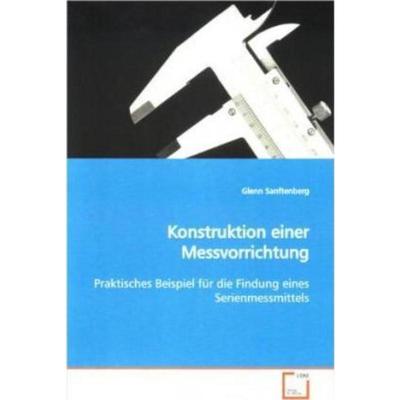 预订【德语】 Konstruktion einer Messvorrichtung:Praktisches Beispiel für die Findung eines Serie