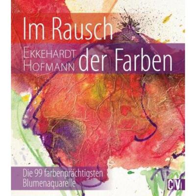 预订【德语】 Im Rausch der Farben:Die 99 farbenprächtigsten Blumenaquarelle