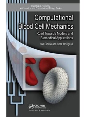 按需印刷不退不换Computational Blood Cell Mechanics:Road Towards Models and Biomedical Applications[9781138506084]
