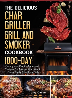 预订The Yummy Char Griller Grill & Smoker Cookbook