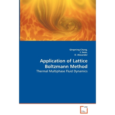 按需印刷Application of Lattice Boltzmann Method - Thermal Multiphase Fluid Dynamics[9783836484428]