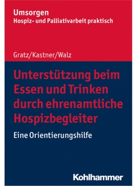 预订【德语】Unterstutzung beim Essen und Trinken durch ehrenamtliche Hospizbegleiter[9783170375154]