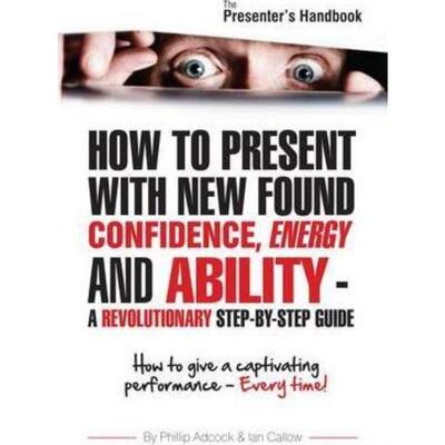 预订不退不换The Presenter's Handbook:How to Give a Captivating Presentation - Every Time!