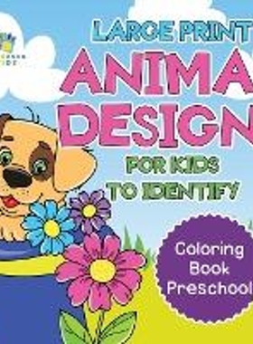 按需印刷Large Print Animal Designs for Kids to Identify | Coloring Book Preschool[9781645210252]