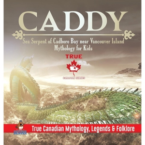 按需印刷不退不换Caddy - Sea Serpent of Cadboro Bay near Vancouver Island | Mythology for Kids | True Canadian Mythol