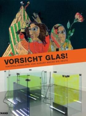 预订【德语】 Vorsicht Glas! Hinterglasmalerei von August Macke bis heute:Katalog zur Ausstellung im Clemens Sels Museum