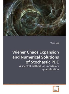 按需印刷不退不换Wiener Chaos Expansion and Numerical Solutions of Stochastic PDE[9783639174267]