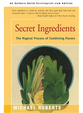 按需印刷Secret Ingredients:The Magical Process of Combining Flavors[9780595193776]