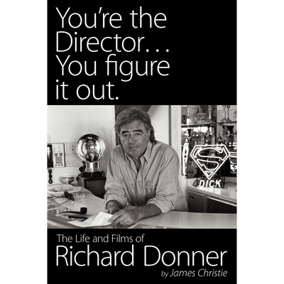 按需印刷不退不换You're the Director...You Figure It Out. the Life and Films of Richard Donner[9781593935276]