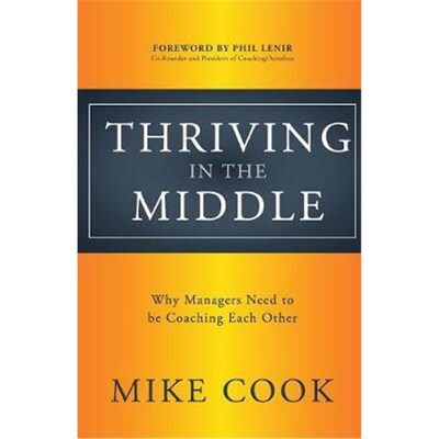 按需印刷Thriving in the Middle:Why Managers Need to be Coaching Each Other[9780999584002]