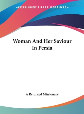 按需印刷Woman And Her Saviour In Persia[9781419194726]
