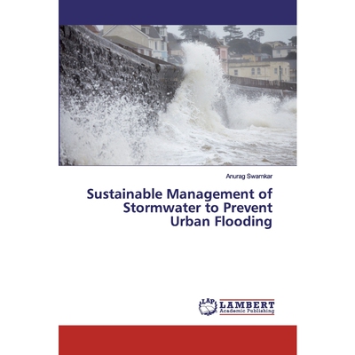 按需印刷不退不换Sustainable Management of Stormwater to Prevent Urban Flooding[9786202077699]