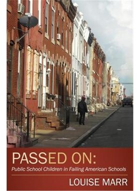按需印刷不退不换Passed On:Public School Children in Failing American Schools[9781614485568]