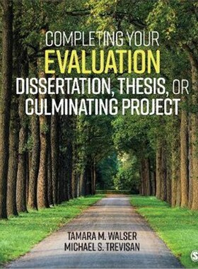按需印刷不退不换Completing Your Evaluation Dissertation, Thesis, or Culminating Project[9781544300009]