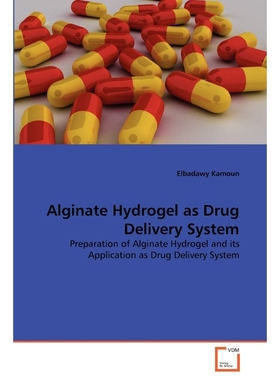 按需印刷Alginate Hydrogel as Drug Delivery System[9783639304275]