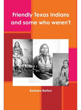 按需印刷不退不换Friendly Texas Indians and some who weren't[9780967059969]