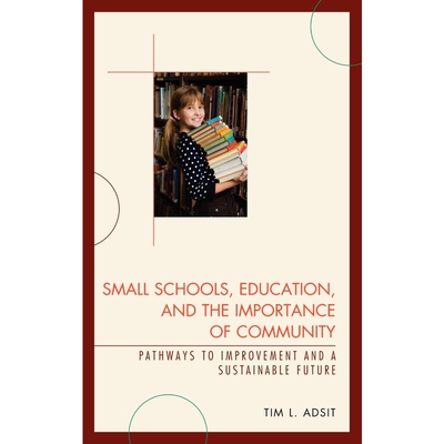 按需印刷不退不换Small Schools, Education, and the Importance of Community[9781610480147]