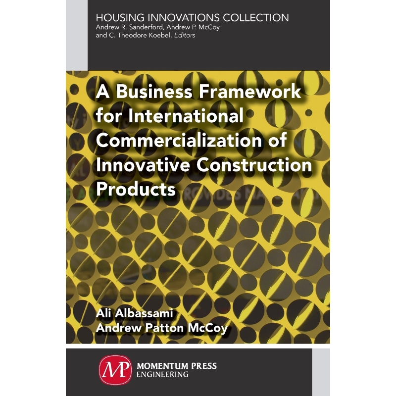按需印刷A Business Framework for International Commercialization of Innovative Construction Products[9781606507056]
