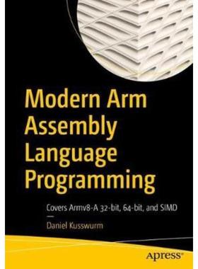 预订Modern Arm Assembly Language Programming:Covers Armv8-A 32-bit, 64-bit, and SIMD