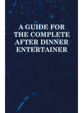 预订A   Guide for the Complete After Dinner Entertainer - Magic Tricks to Stun and Amaze Using Cards, Di