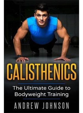 按需印刷Calisthenics:The Ultimate Guide to Bodyweight Training[9781951339166]