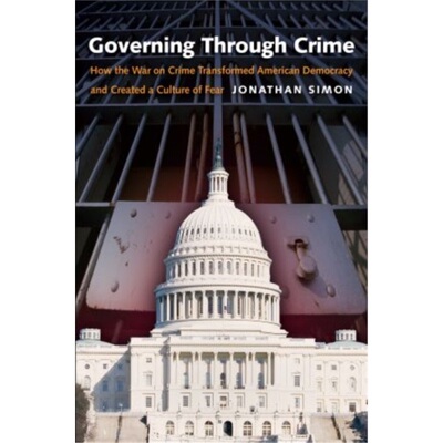 预订不退不换Governing Through Crime:How the War on Crime Transformed American Democracy and [9780195386011]