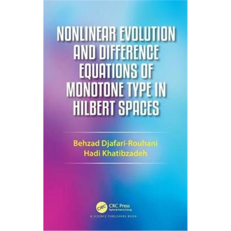 按需印刷图书Nonlinear Evolution and Difference Equations of Monotone Type in Hilbert Spaces[9781482228182]