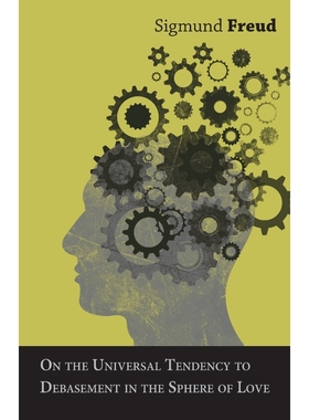 按需印刷On the Universal Tendency to Debasement in the Sphere of Love[9781473319929]
