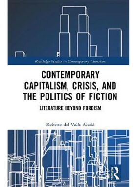 按需印刷Contemporary Capitalism, Crisis, and the Politics of Fiction:Literature Beyond Fordism[9780367426491]