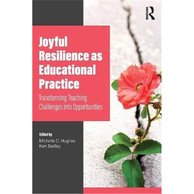 按需印刷Joyful Resilience as Educational Practice:Transforming Teaching Challenges into Opportunities[9780367644192]