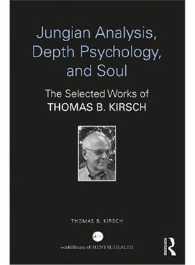 按需印刷Jungian Analysis, Depth Psychology, and Soul:The Selected Works of Thomas B. Kirsch[9781138688704]