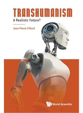 按需印刷不退不换Transhumanism: A Realistic Future?[9789811212109]