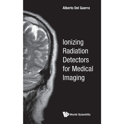 按需印刷Ionizing Radiation Detectors for Medical Imaging[9789812386748]