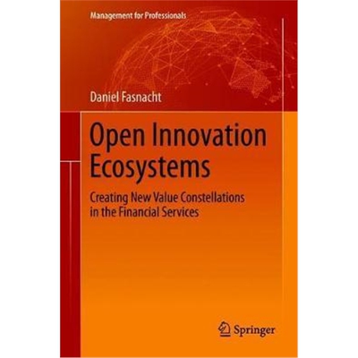 预订不退不换Open Innovation Ecosystems:Creating New Value Constellations in the Financial Services
