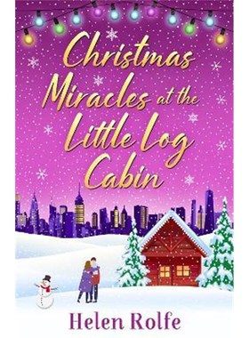 预订Christmas Miracles at the Little Log Cabin:A heartwarming, feel-good festive read from Helen Rolfe