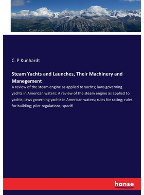 按需印刷Steam Yachts and Launches, Their Machinery and Manegement[9783337413651]