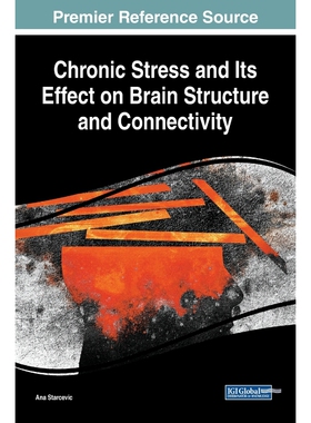 按需印刷不退不换Chronic Stress and Its Effect on Brain Structure and Connectivity[9781522575139]