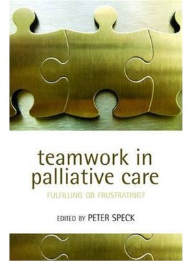 按需印刷Teamwork in Palliative Care:Fulfilling or Frustrating?[9780198567745]