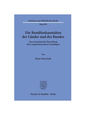 预订【德语】Die Rundfunkanstalten der L?nder und des Bundes.:Eine systematische Darstellung ihrer organisatorischen Grun