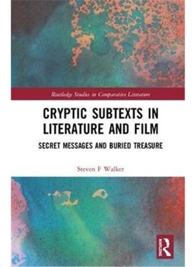 按需印刷Cryptic Subtexts in Literature and Film:Secret Messages and Buried Treasure[9781138625860]