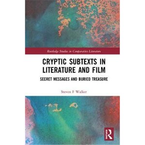 按需印刷不退不换Cryptic Subtexts in Literature and Film:Secret Messages and Buried Treasure[9781138625860]