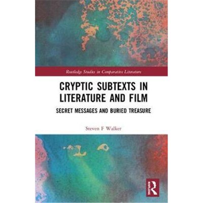 按需印刷Cryptic Subtexts in Literature and Film:Secret Messages and Buried Treasure[9781138625860]