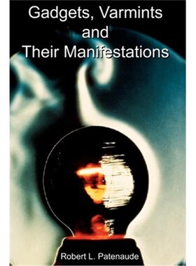 按需印刷Gadgets, Varmints and Their Manifestations[9780595225620]