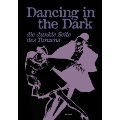 预订不退不换德语 Dancing in the Dark. Die dunkle Seite des Tanzens: