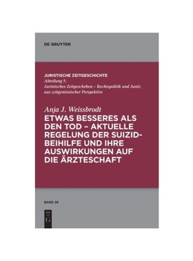 预订【德语】Etwas Besseres als den Tod:Aktuelle Regelung der Suizidbeihilfe und ihre Auswirkungen auf die ?rzteschaft
