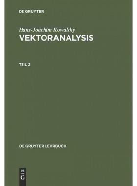 按需印刷【德语】Hans-Joachim Kowalsky: Vektoranalysis. Teil 2:[9783110046427]