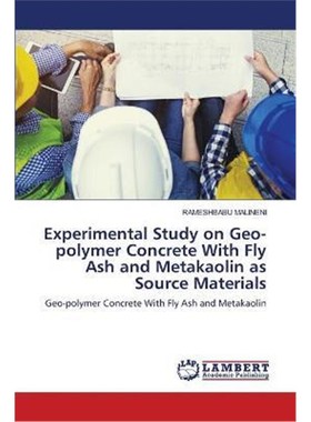 按需印刷Experimental Study on Geo-polymer Concrete With Fly Ash and Metakaolin as Source Materials[9786203197549]