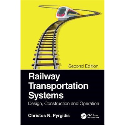 按需印刷不退不换Railway Transportation Systems:Design, Construction and Operation[9780367494230]