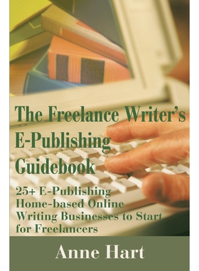 按需印刷不退不换The Freelance Writer's E-Publishing Guidebook[9780595189526]